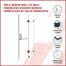 100 x 200cm Wall to Wall Frameless Shower Screen 10mm Glass By Della Francesca-3